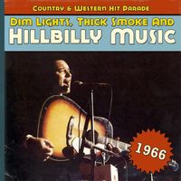 Various Artists - Dim Lights, Thick Smoke And Hillbilly Music - 1966